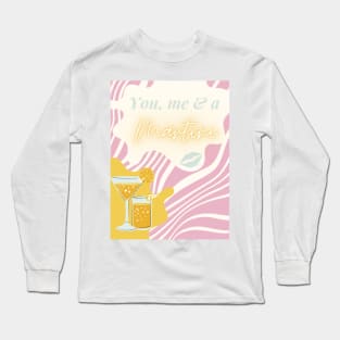 You me and a martini Long Sleeve T-Shirt